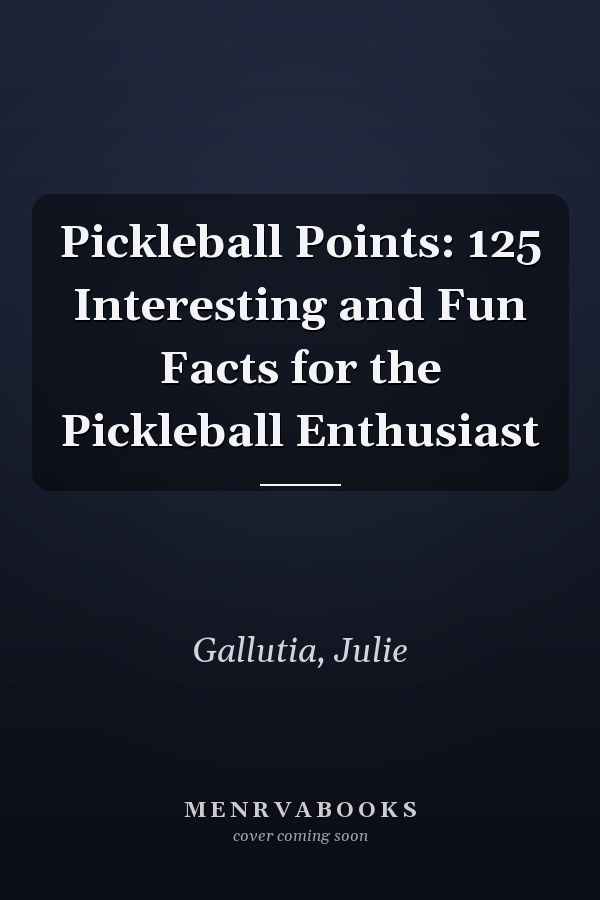 Pickleball Points: 125 Interesting and Fun Facts for the Pickleball Enthusiast