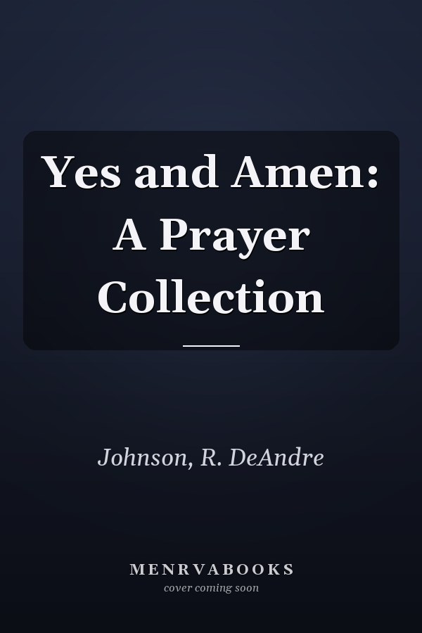 Yes and Amen: A Prayer Collection