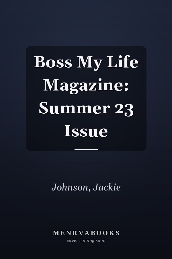 Boss My Life Magazine: Summer 23 Issue