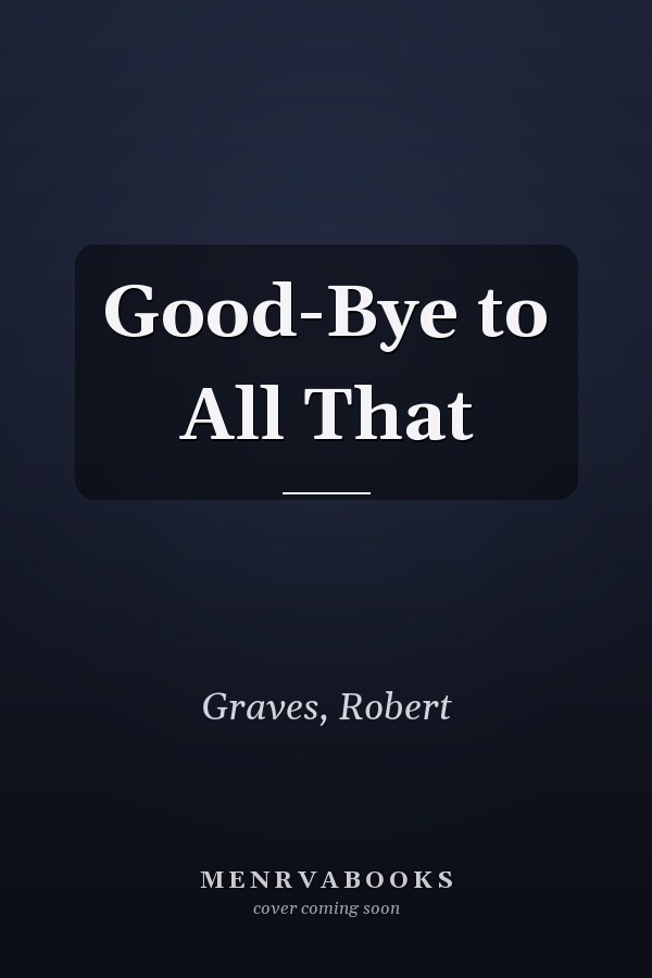 Good-Bye to All That