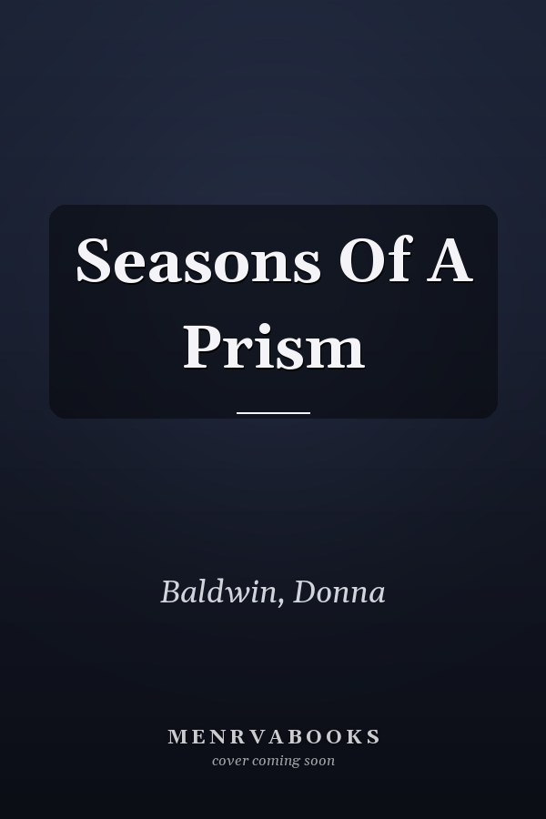 Seasons Of A Prism