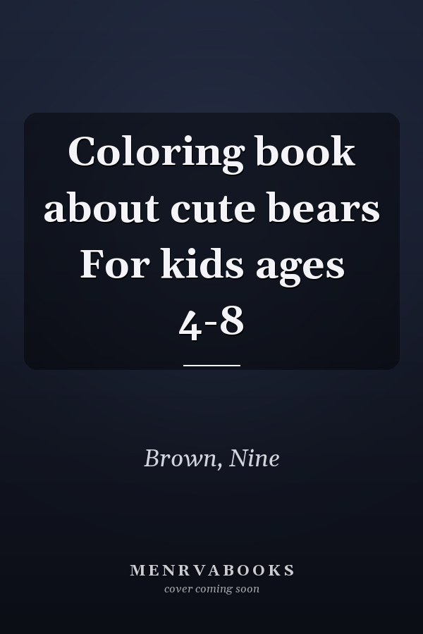 Coloring book about cute bears For kids ages 4-8