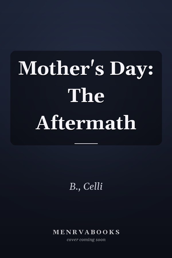 Mother's Day: The Aftermath