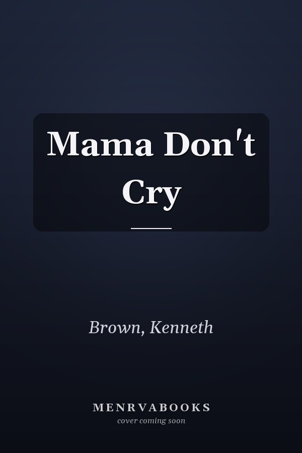 Mama Don't Cry