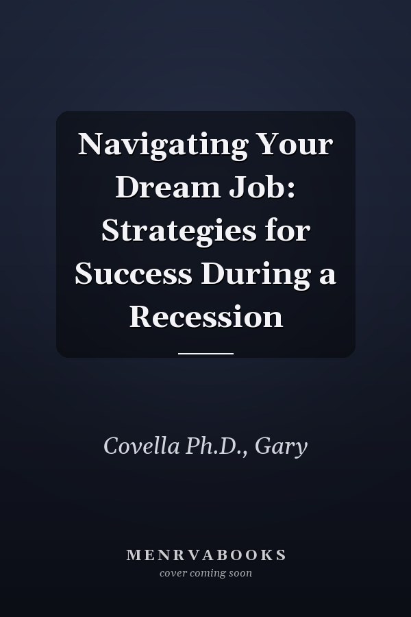 Navigating Your Dream Job: Strategies for Success During a Recession