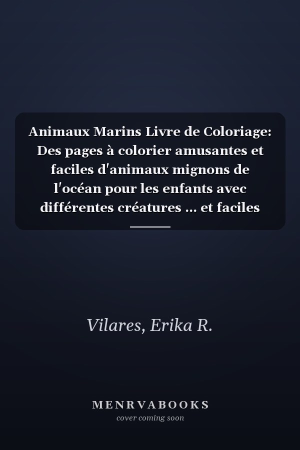 Animaux Marins Livre de Coloriage: Des pages à colorier amusantes et faciles d'animaux mignons de l'océan pour les enfants avec différentes créatures ... et faciles d'animaux (Portuguese Edition)