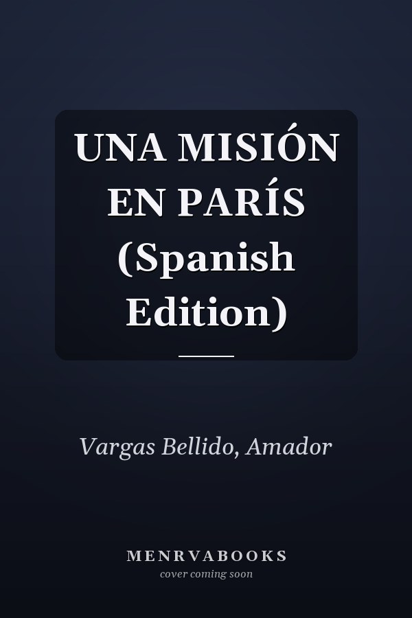 UNA MISIÓN EN PARÍS (Spanish Edition)