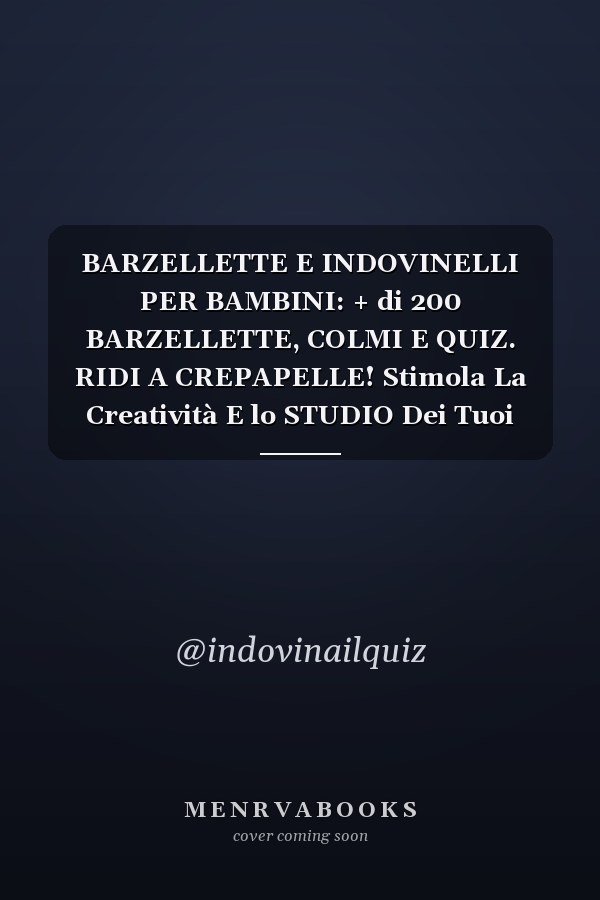 BARZELLETTE E INDOVINELLI PER BAMBINI: + di 200 BARZELLETTE, COLMI E QUIZ. RIDI A CREPAPELLE! Stimola La Creatività E lo STUDIO Dei Tuoi Bimbi anche ... in SU. con DISEGNI BELLI! (Italian Edition)