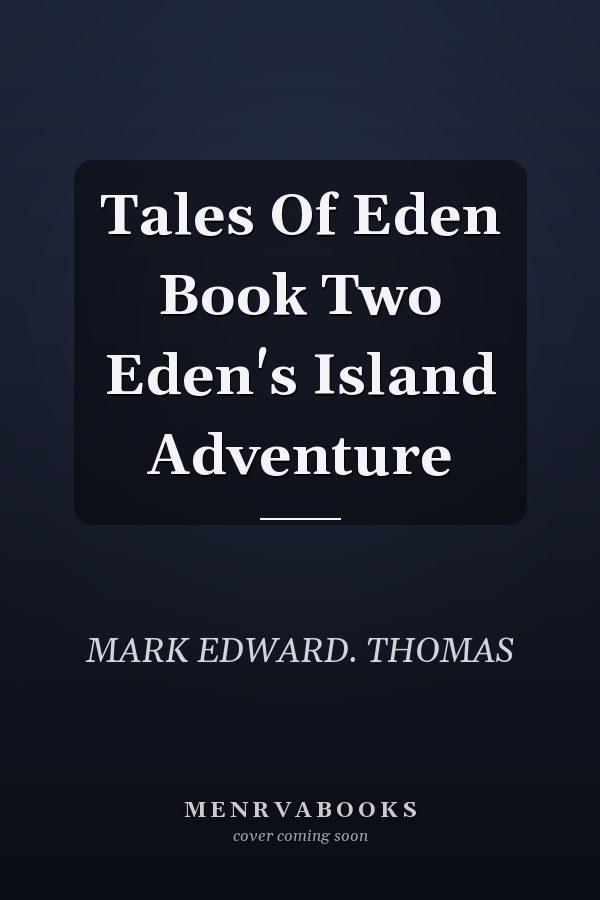 Tales Of Eden Book Two Eden's Island Adventure
