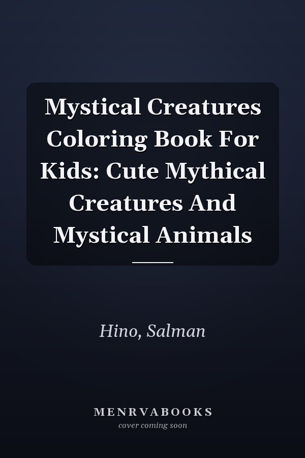 Mystical Creatures Coloring Book For Kids: Cute Mythical Creatures And Mystical Animals