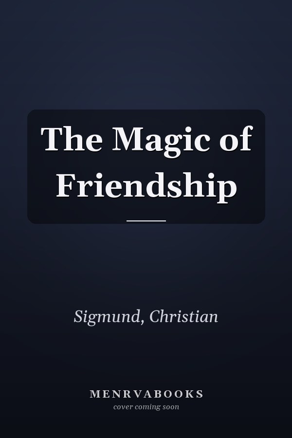 The Magic of Friendship