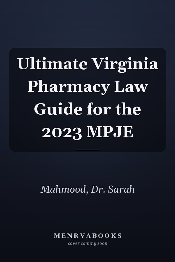 Ultimate Virginia Pharmacy Law Guide for the 2023 MPJE