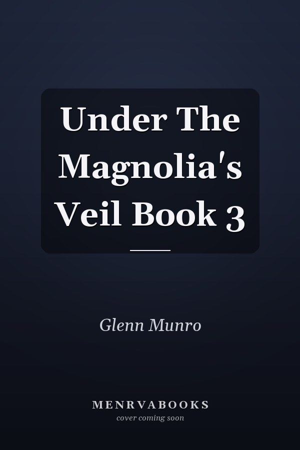Under The Magnolia's Veil Book 3