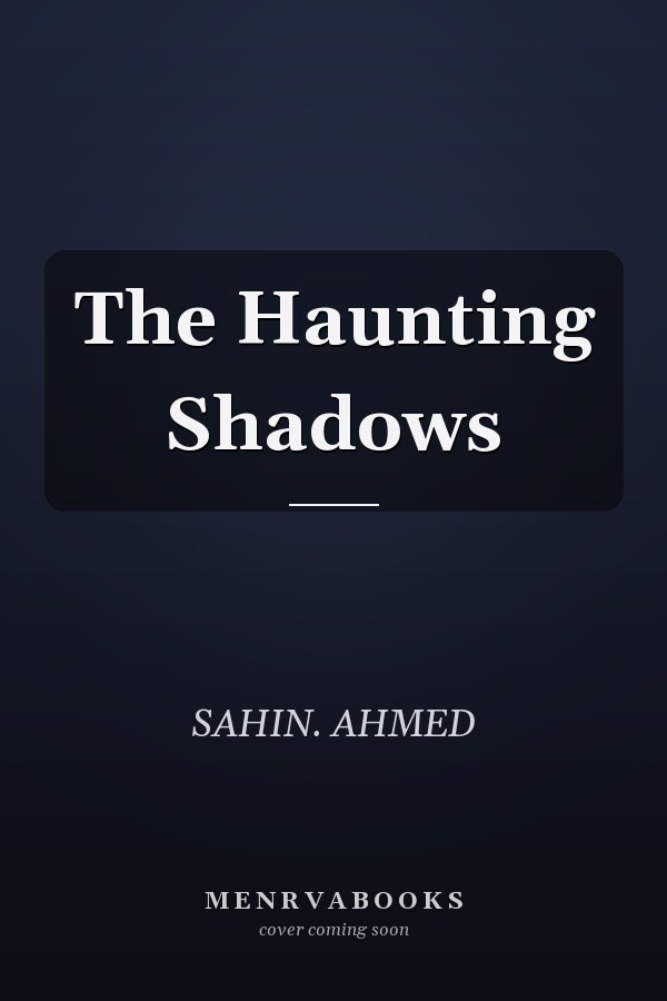 The Haunting Shadows