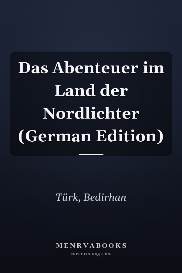 Das Abenteuer im Land der Nordlichter (German Edition)