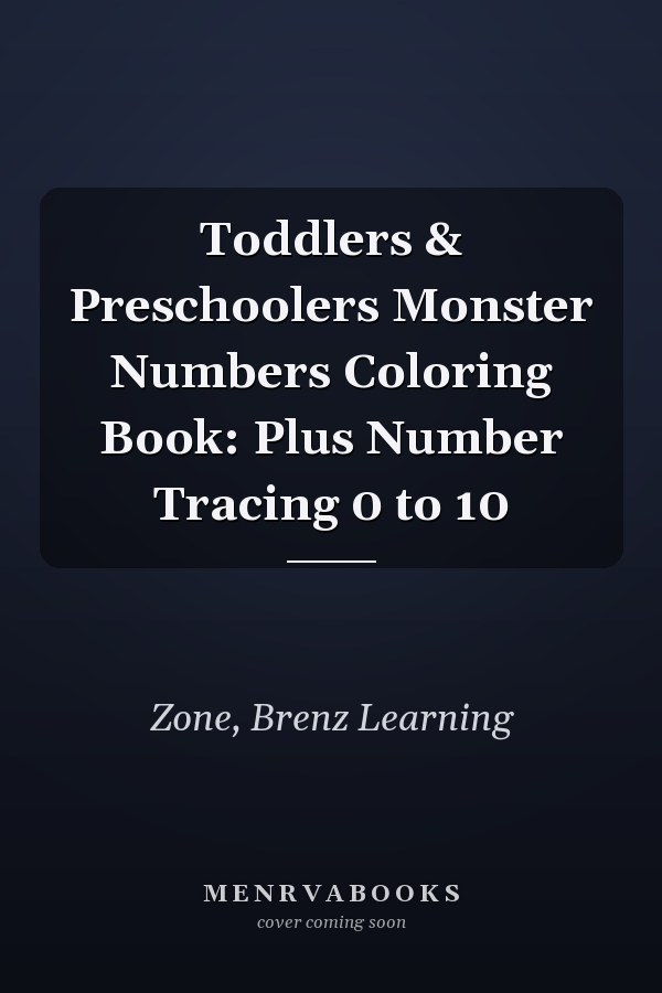 Toddlers & Preschoolers Monster Numbers Coloring Book: Plus Number Tracing 0 to 10