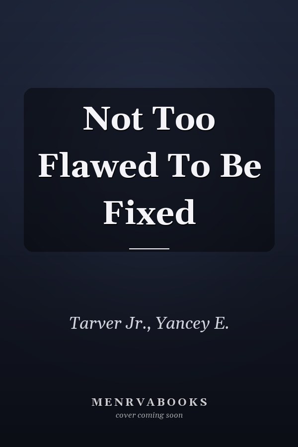Not Too Flawed To Be Fixed