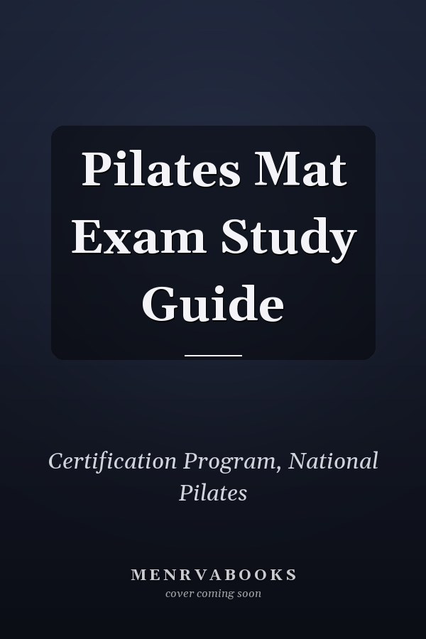 Pilates Mat Exam Study Guide