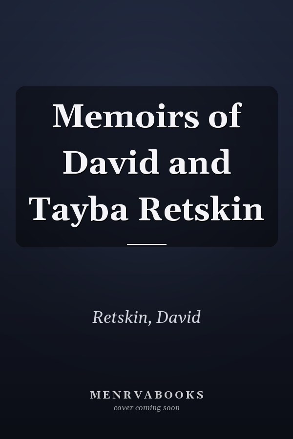 Memoirs of David and Tayba Retskin