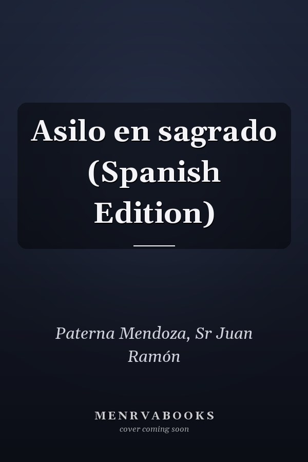 Asilo en sagrado (Spanish Edition)