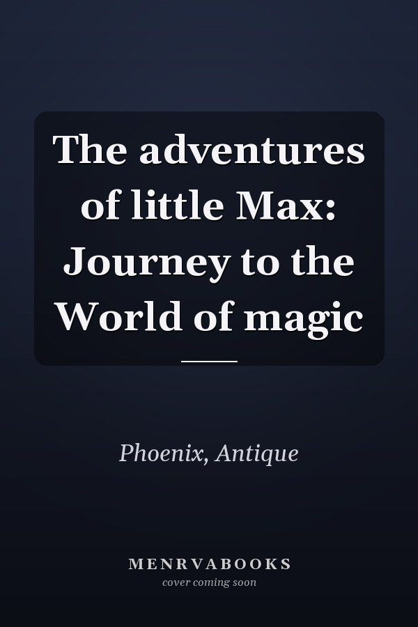 The adventures of little Max: Journey to the World of magic