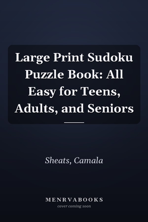 Large Print Sudoku Puzzle Book: All Easy for Teens, Adults, and Seniors