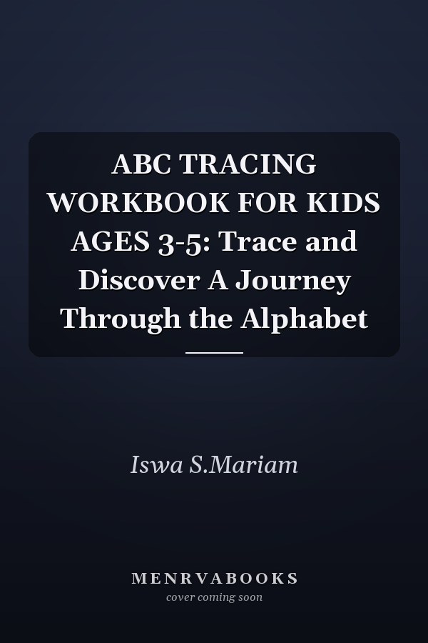 ABC TRACING WORKBOOK FOR KIDS AGES 3-5: Trace and Discover A Journey Through the Alphabet