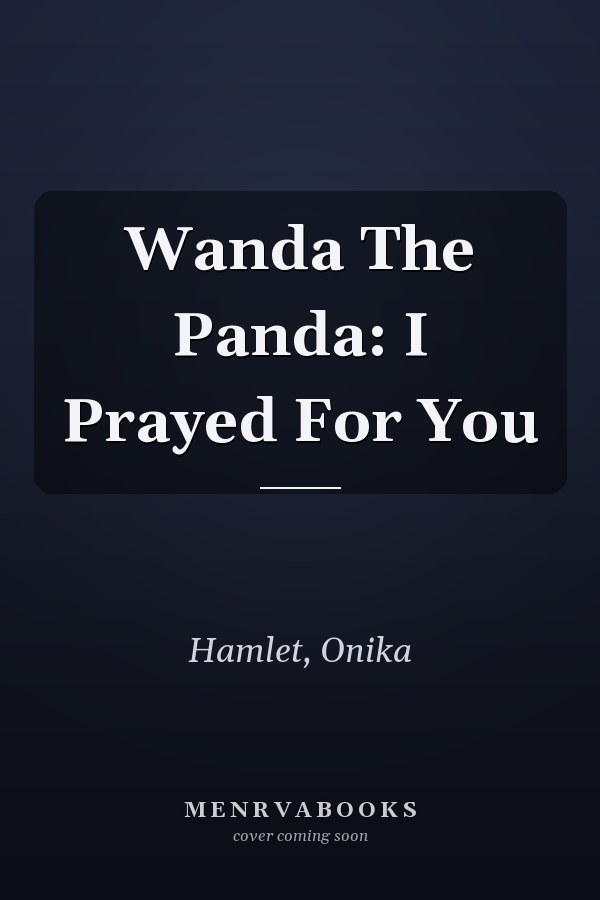 Wanda The Panda: I Prayed For You