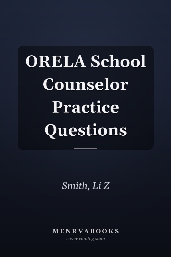 ORELA School Counselor Practice Questions