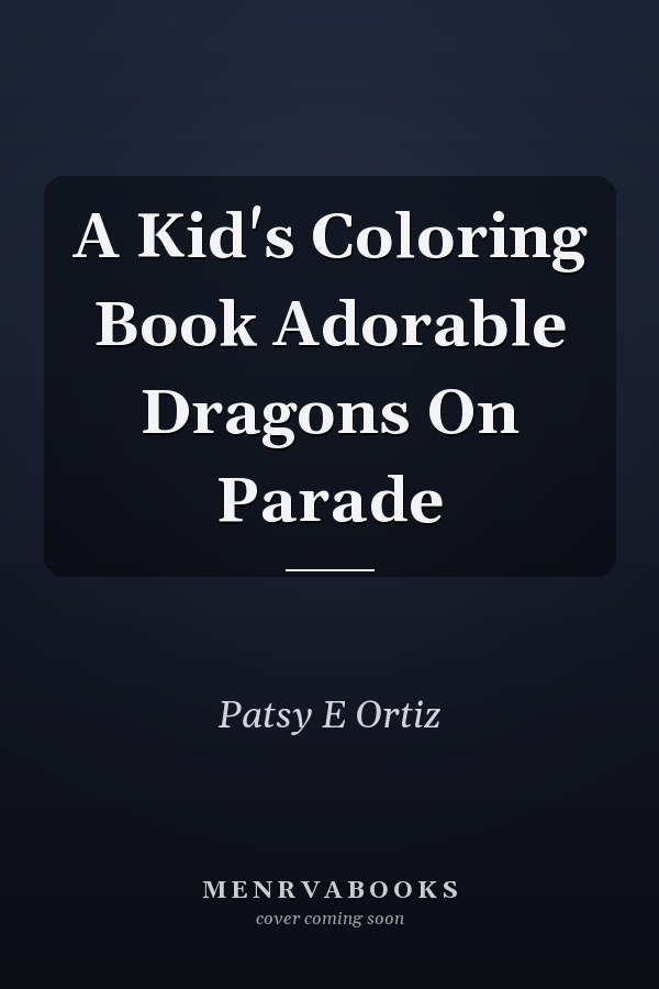 A Kid's Coloring Book Adorable Dragons On Parade