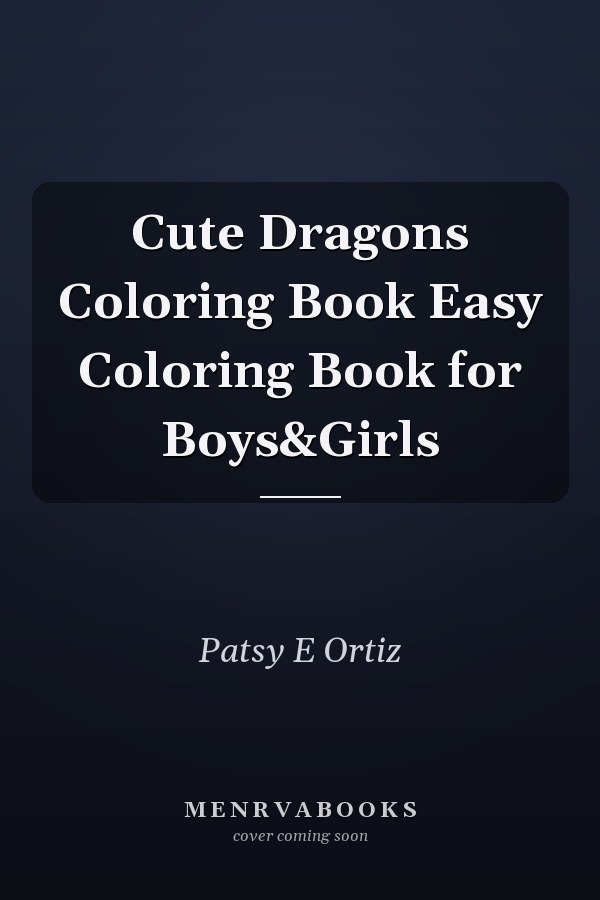 Cute Dragons Coloring Book Easy Coloring Book for Boys&Girls