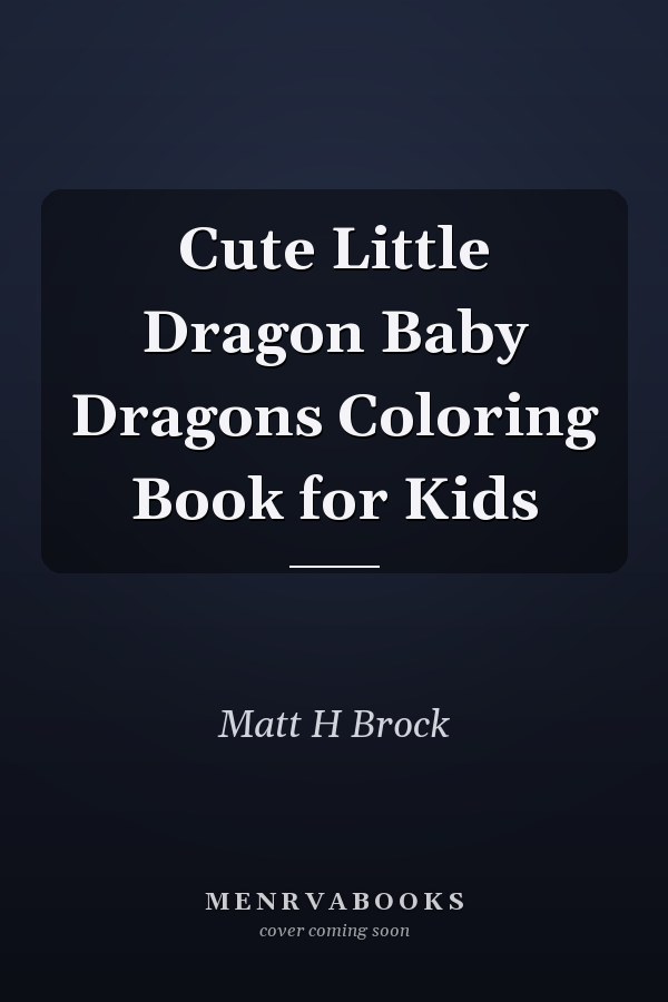 Cute Little Dragon Baby Dragons Coloring Book for Kids