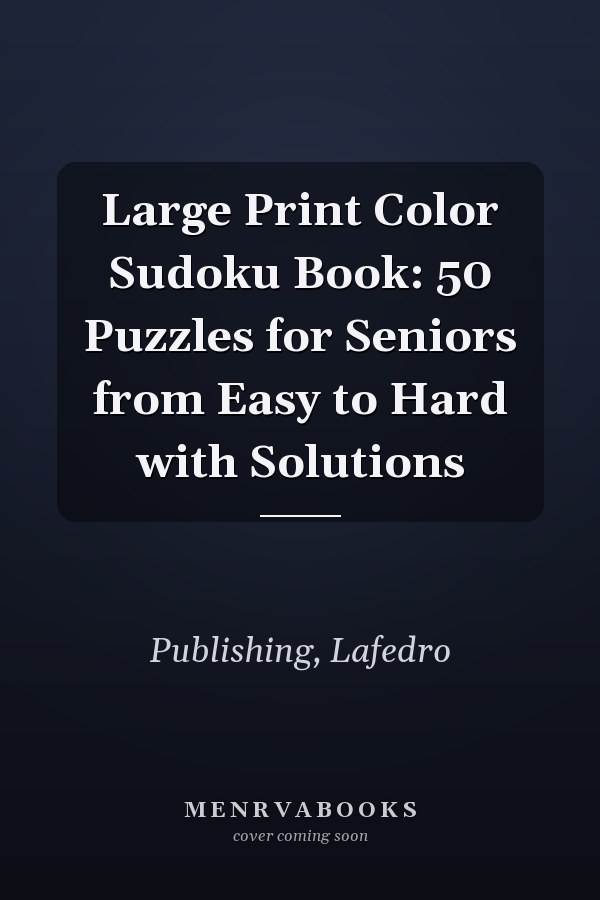Large Print Color Sudoku Book: 50 Puzzles for Seniors from Easy to Hard with Solutions