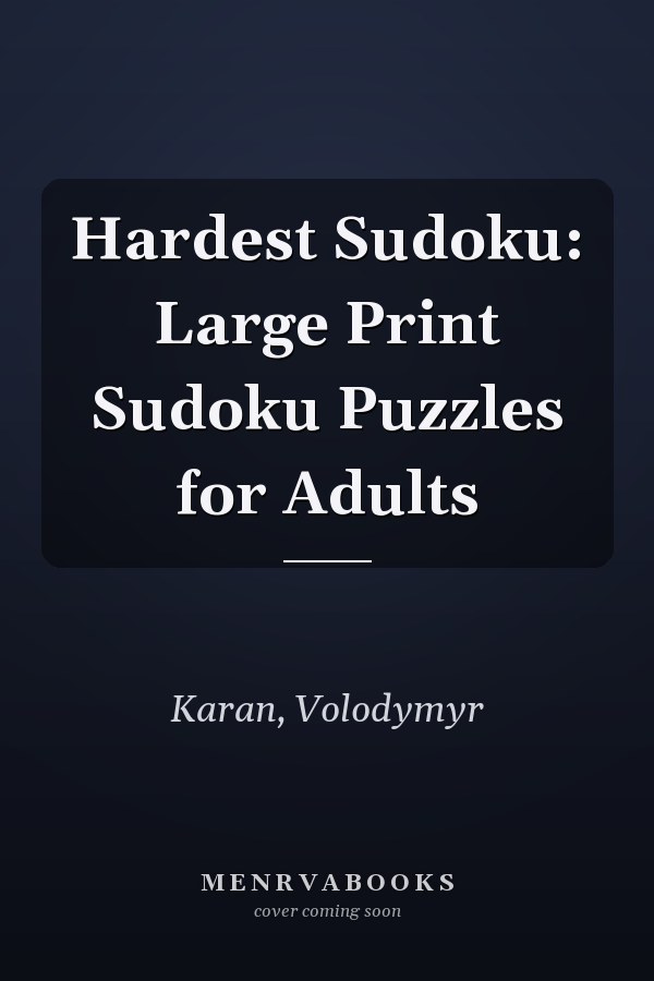 Hardest Sudoku: Large Print Sudoku Puzzles for Adults