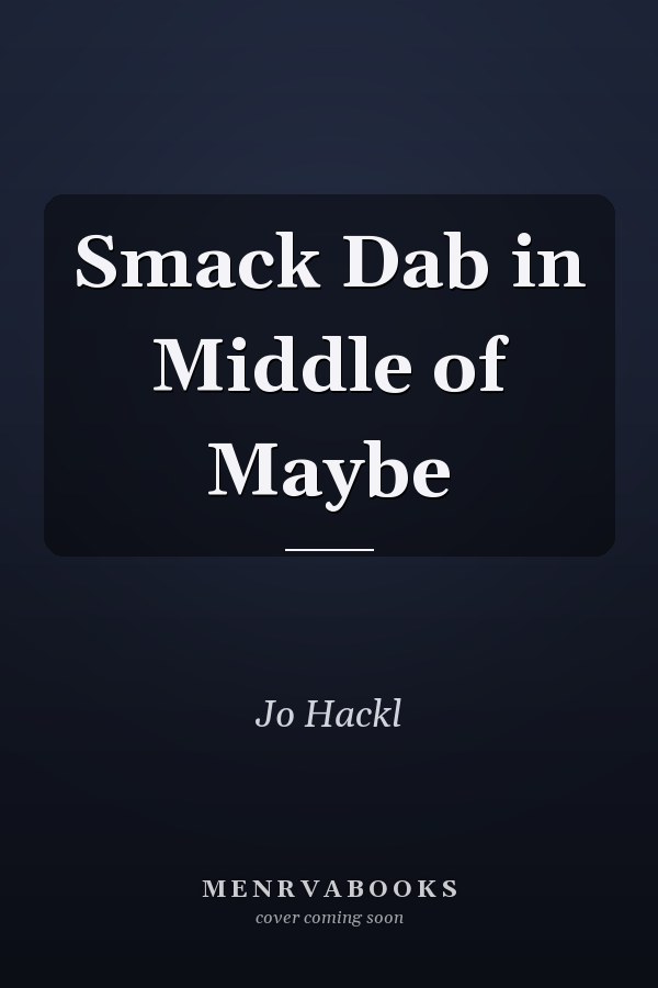 Smack Dab in Middle of Maybe