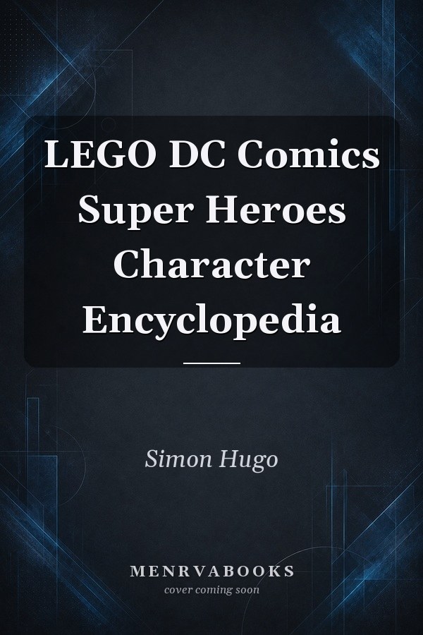 LEGO DC Comics Super Heroes Character Encyclopedia