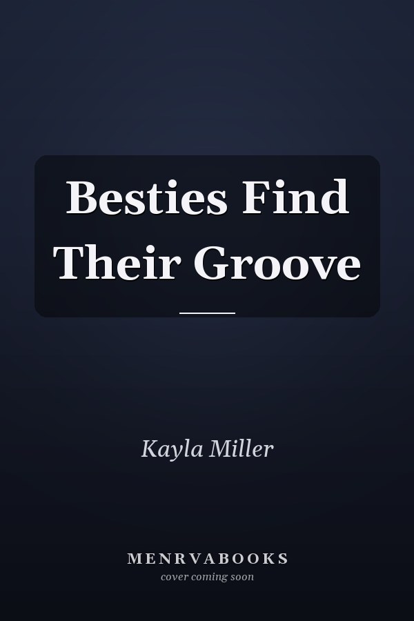Besties Find Their Groove