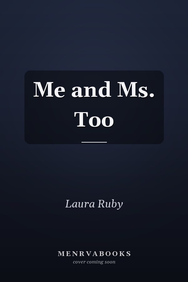 Me and Ms. Too