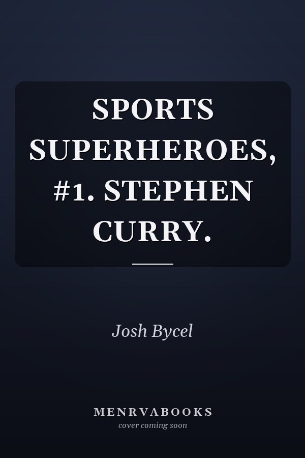 SPORTS SUPERHEROES, #1. STEPHEN CURRY.
