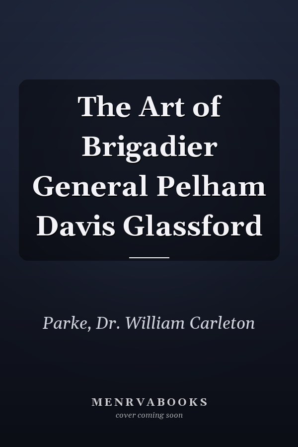 The Art of Brigadier General Pelham Davis Glassford