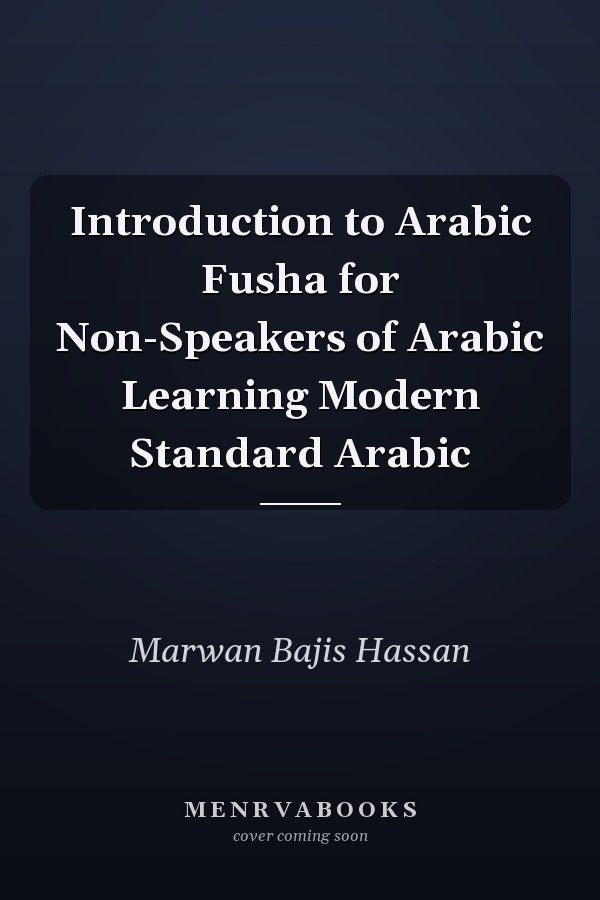 Introduction to Arabic Fusha for Non-Speakers of Arabic Learning Modern Standard Arabic