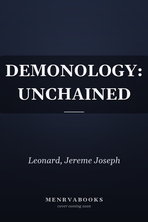 DEMONOLOGY: UNCHAINED