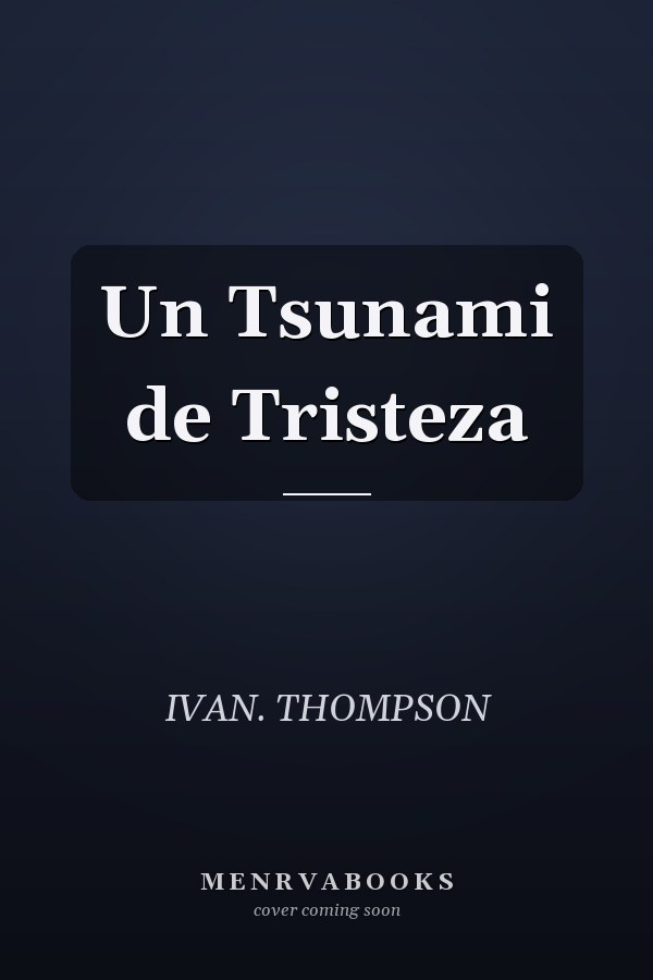 Un Tsunami de Tristeza