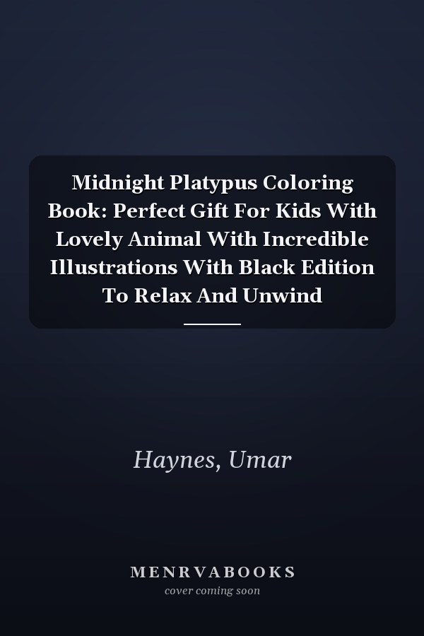 Midnight Platypus Coloring Book: Perfect Gift For Kids With Lovely Animal With Incredible Illustrations With Black Edition To Relax And Unwind