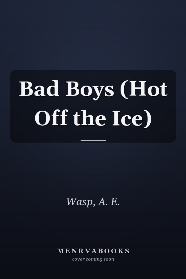 Bad Boys (Hot Off the Ice)