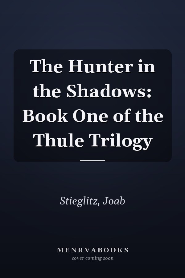 The Hunter in the Shadows: Book One of the Thule Trilogy