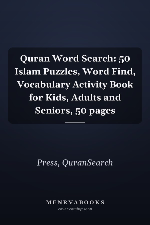 Quran Word Search: 50 Islam Puzzles, Word Find, Vocabulary Activity Book for Kids, Adults and Seniors, 50 pages