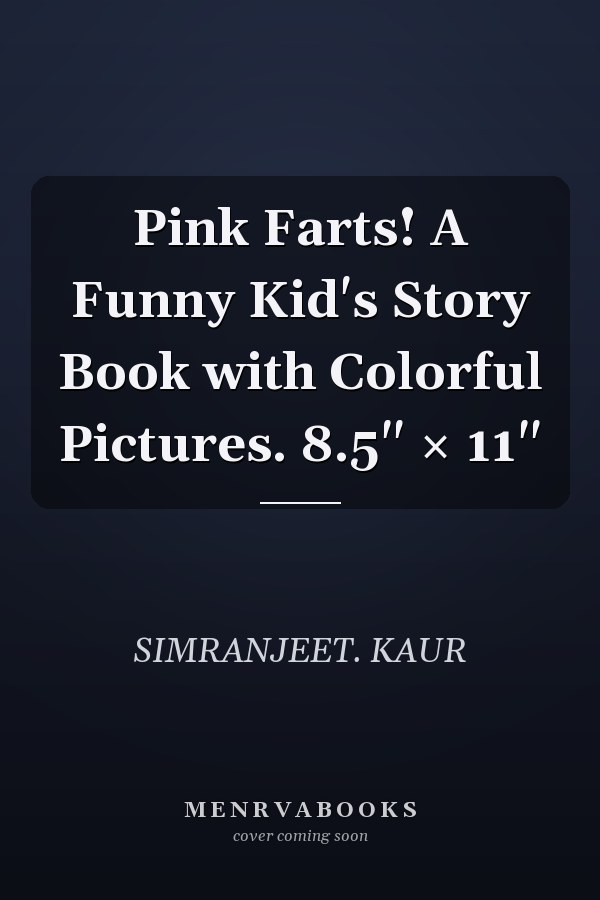 Pink Farts! A Funny Kid's Story Book with Colorful Pictures. 8.5" × 11"
