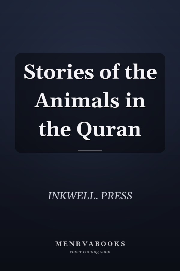Stories of the Animals in the Quran