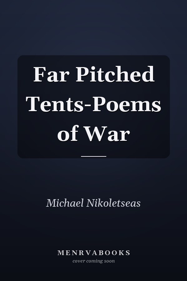 Far Pitched Tents-Poems of War